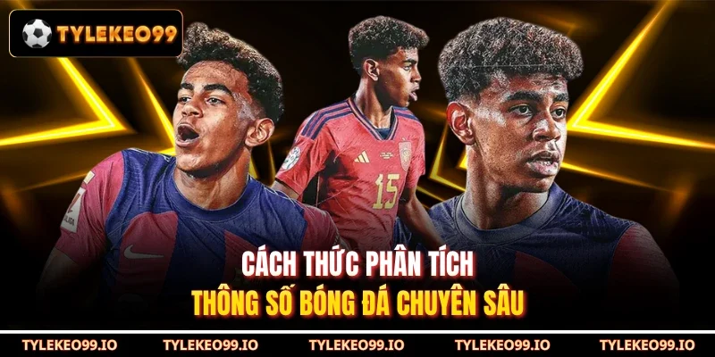 Cách thức phân tích thông số bóng đá chuyên sâu