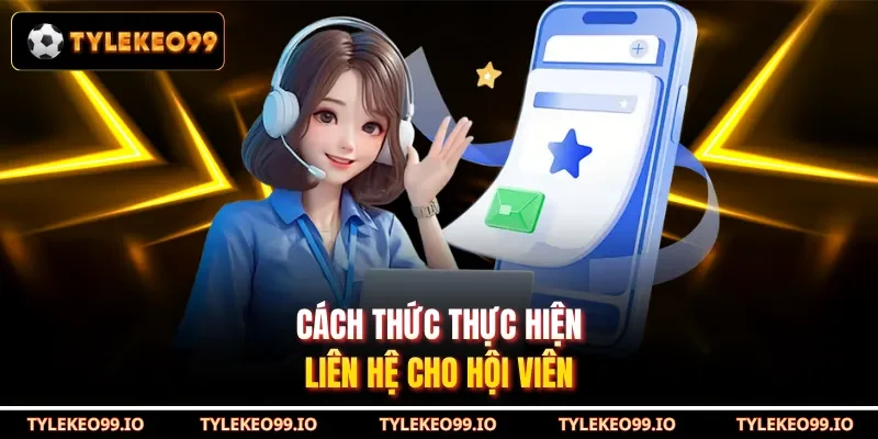 Cách thức thực hiện liên hệ cho hội viên