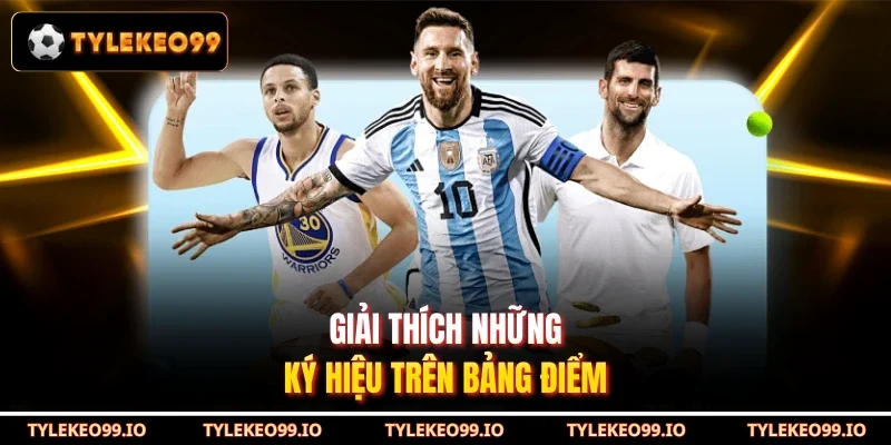 Giải thích những ký hiệu trên bảng điểm