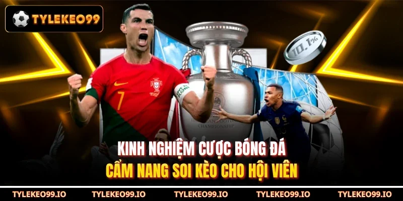 Kinh Nghiệm Cược Bóng Đá - Cẩm Nang Soi Kèo Cho Hội Viên