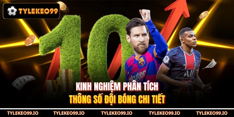 Kinh nghiệm phân tích thông số đội bóng chi tiết