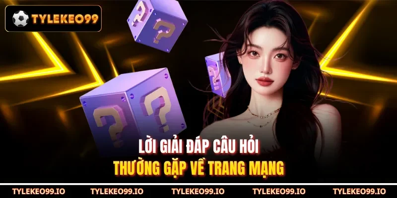 Lời giải đáp câu hỏi thường gặp về trang mạng