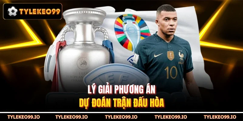 Lý giải phương án dự đoán trận đấu hòa
