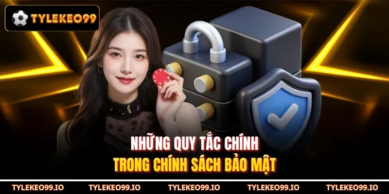 Những quy tắc chính trong chính sách bảo mật