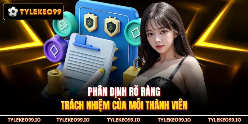 Phân định rõ ràng trách nhiệm của mỗi thành viên