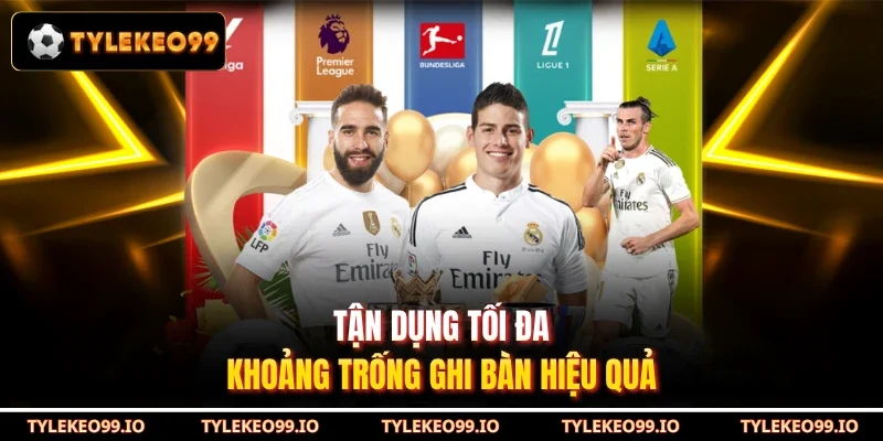 Tận dụng tối đa khoảng trống ghi bàn hiệu quả