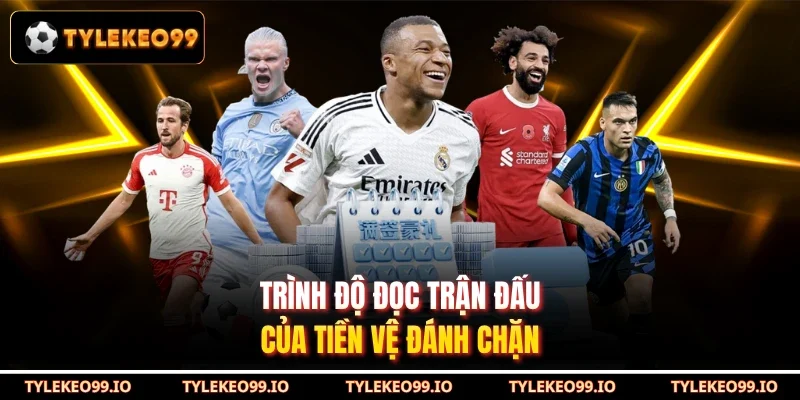 Trình độ đọc trận đấu của tiền vệ đánh chặn