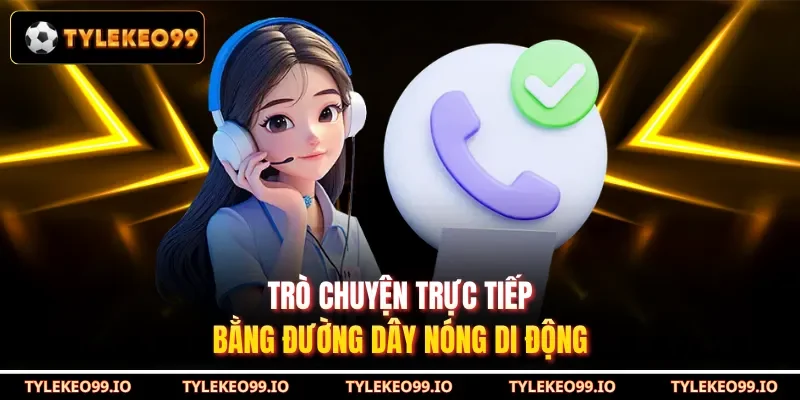 Trò chuyện trực tiếp bằng đường dây nóng di động